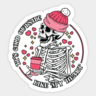 "It's Cold Outside Like My Heart" Funny Skeleton Sticker